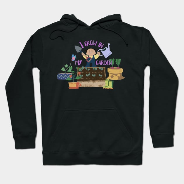 Gardening girl I grow in my garden Hoodie by VintageSassy